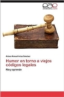 Image for Humor En Torno a Viejos Codigos Legales