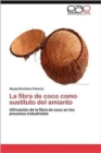 Image for La Fibra de Coco Como Sustituto del Amianto