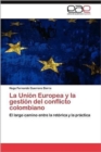 Image for La Union Europea y La Gestion del Conflicto Colombiano