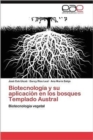 Image for Biotecnologia y Su Aplicacion En Los Bosques Templado Austral