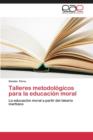 Image for Talleres metodologicos para la educacion moral