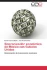 Image for Sincronizacion Economica de Mexico Con Estados Unidos