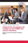 Image for Integracion de equipos de trabajo en las PYMES del sector industrial