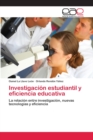 Image for Investigacion estudiantil y eficiencia educativa