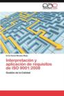 Image for Interpretacion y Aplicacion de Requisitos de ISO 9001 : 2008
