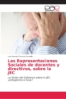 Image for Las Representaciones Sociales de docentes y directivos, sobre la JEC