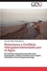 Image for Relaciones y Conflicto Intergubernamentales Por El Agua