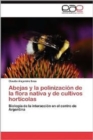 Image for Abejas y La Polinizacion de La Flora Nativa y de Cultivos Horticolas
