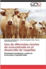 Image for USO de Diferentes Niveles de Concentrado En El Desarrollo de Vaquillas