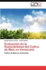 Image for Evaluacion de La Sostenibilidad del Cultivo de Maiz En Venezuela