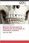 Image for Metodo Dental Para La Estimacion de La Edad En Individuos Adultos