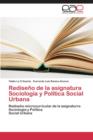 Image for Rediseno de La Asignatura Sociologia y Politica Social Urbana