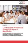 Image for La Identidad Profesional Pedagogica Por El Magisterio