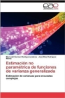Image for Estimacion No Parametrica de Funciones de Varianza Generalizada