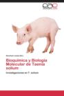 Image for Bioquimica y Biologia Molecular de Taenia Solium