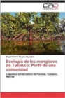 Image for Ecologia de Los Manglares de Tabasco : Perfil de Una Comunidad