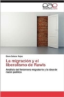 Image for La Migracion y El Liberalismo de Rawls