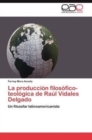 Image for La Produccion Filosofico-Teologica de Raul Vidales Delgado