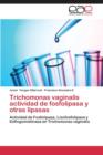 Image for Trichomonas Vaginalis Actividad de Fosfolipasa y Otras Lipasas