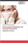 Image for Concepcion Estetica del Cuerpo Femenino