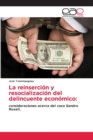 Image for La reinsercion y resocializacion del delincuente economico