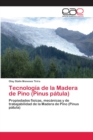 Image for Tecnologia de la Madera de Pino (Pinus patula)