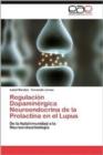 Image for Regulacion Dopaminergica Neuroendocrina de La Prolactina En El Lupus