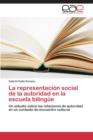 Image for La Representacion Social de La Autoridad En La Escuela Bilingue
