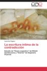 Image for La Escritura Intima de La Contradiccion