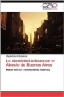 Image for La Identidad Urbana En El Abasto de Buenos Aires