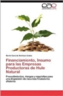 Image for Financiamiento, Insumo Para Las Empresas Productoras de Hule Natural