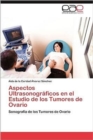 Image for Aspectos Ultrasonograficos En El Estudio de Los Tumores de Ovario