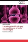 Image for Las Sinapsis Electricas y Su Relacion Con El Ciclo Sueno-Vigilia