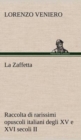 Image for La Zaffetta Raccolta di rarissimi opuscoli italiani degli XV e XVI secoli II