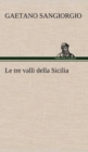 Image for Le tre valli della Sicilia