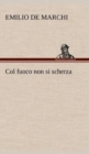 Image for Col fuoco non si scherza