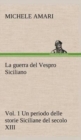 Image for La guerra del Vespro Siciliano vol. 1 Un periodo delle storie Siciliane del secolo XIII
