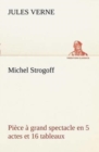Image for Michel Strogoff Pi?ce ? grand spectacle en 5 actes et 16 tableaux