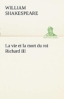 Image for La vie et la mort du roi Richard III