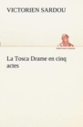 Image for La Tosca Drame en cinq actes