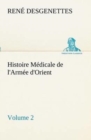 Image for Histoire Medicale de l&#39;Armee d&#39;Orient Volume 2