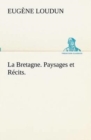 Image for La Bretagne. Paysages et Recits.