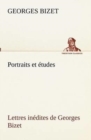 Image for Portraits et etudes; Lettres inedites de Georges Bizet