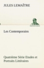 Image for Les Contemporains, Quatrieme Serie Etudes et Portraits Litteraires