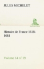 Image for Histoire de France 1618-1661 Volume 14 (of 19)
