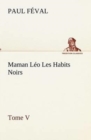 Image for Maman Leo Les Habits Noirs Tome V