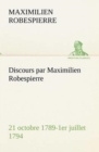 Image for Discours par Maximilien Robespierre - 21 octobre 1789-1er juillet 1794