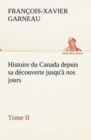 Image for Histoire du Canada depuis sa d?couverte jusqu&#39;? nos jours. Tome II