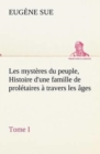 Image for Les mysteres du peuple, tome I Histoire d&#39;une famille de proletaires a travers les ages