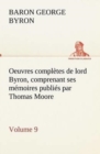 Image for Oeuvres completes de lord Byron, Volume 9 comprenant ses memoires publies par Thomas Moore